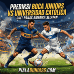Prediksi Boca Juniors vs Universidad Católica: Duel Panas Amerika Selatan