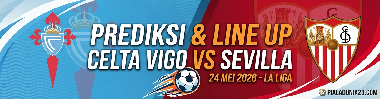 Prediksi Celta Vigo vs Sevilla 24 Mei 2026, Duel Sengit La Liga