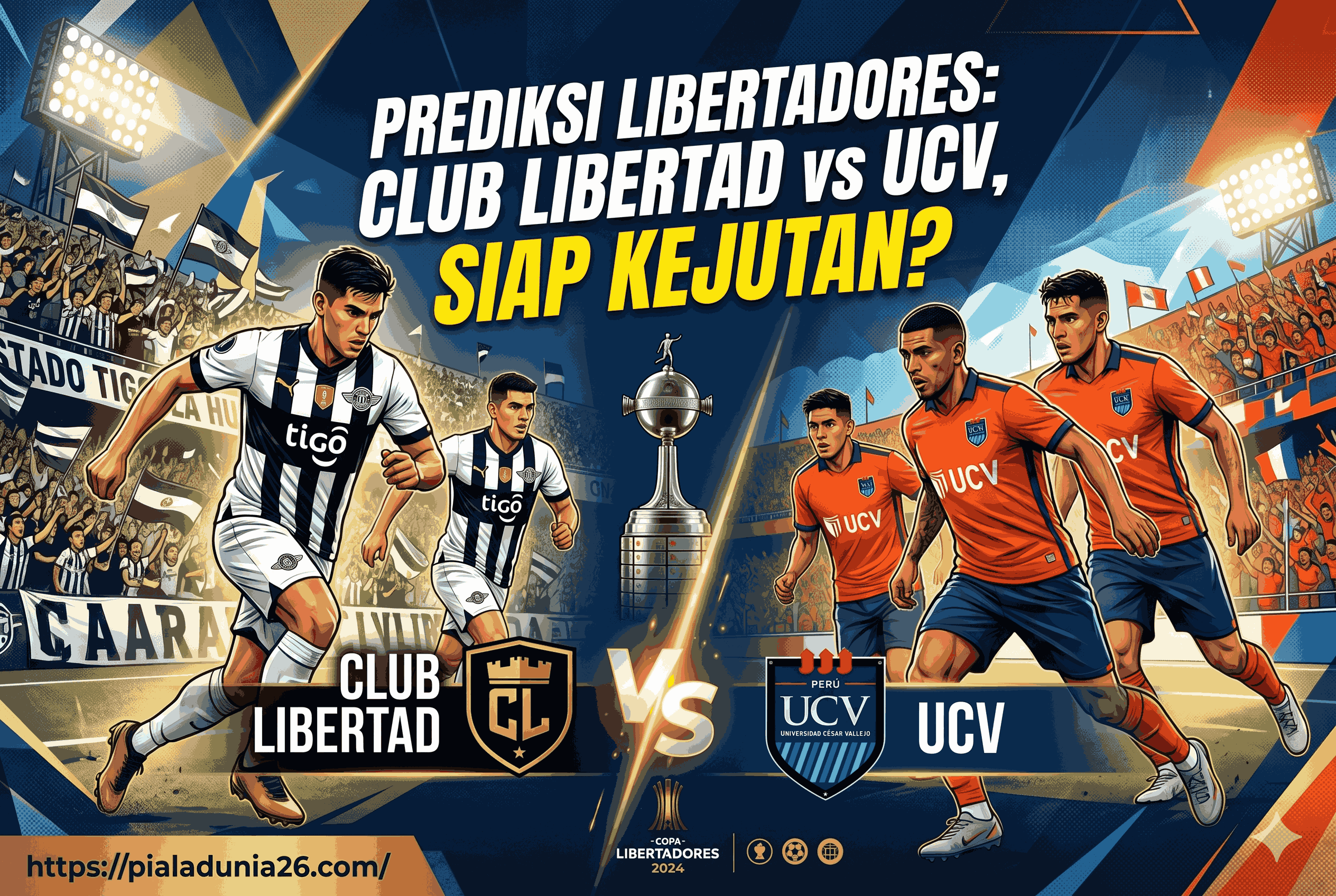 Prediksi Libertadores: Club Libertad vs UCV, Siap Kejutan?