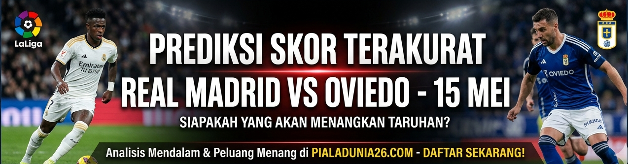 Prediksi Real Madrid vs Oviedo 15 Mei 2026: Mbappe Siap Pesta Gol di Bernabeu