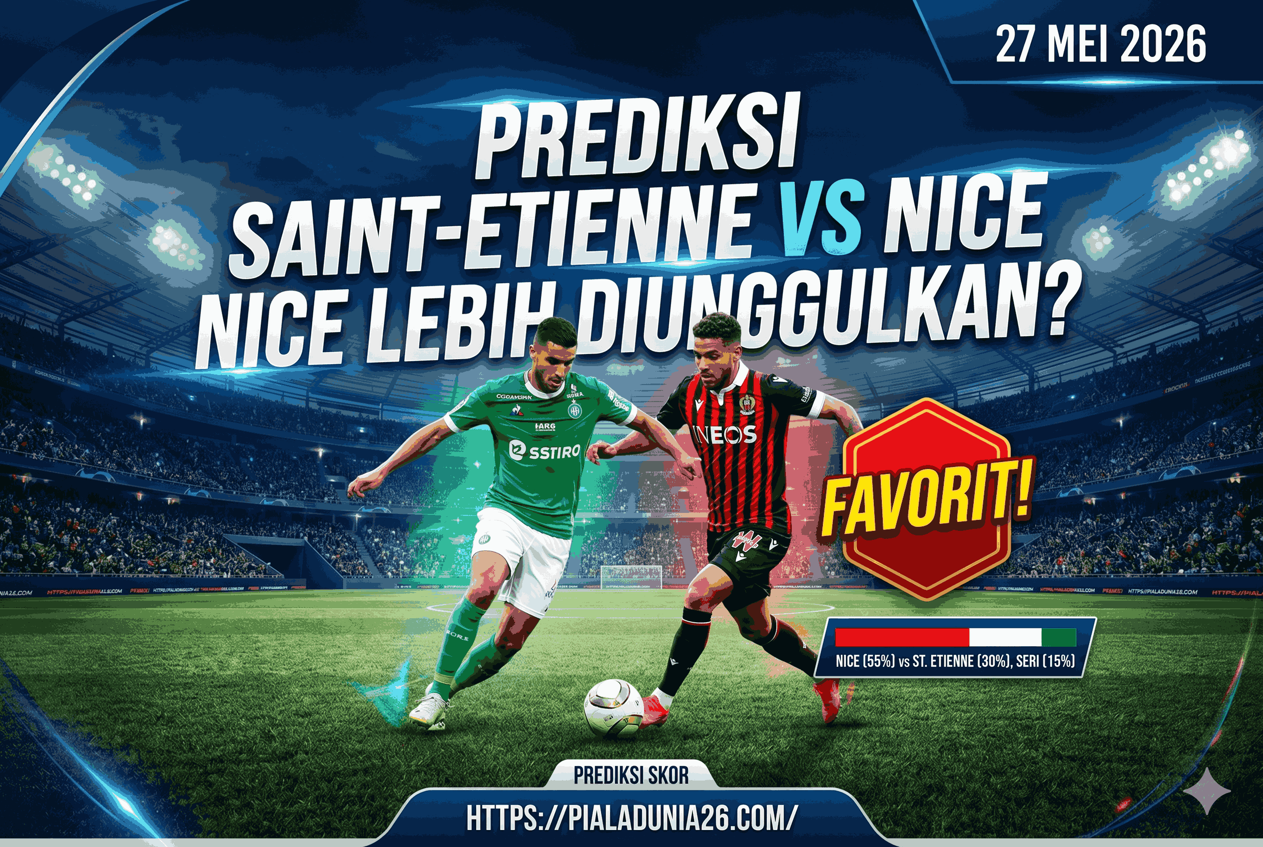 Prediksi Saint-Etienne vs Nice: Nice Lebih Diunggulkan?