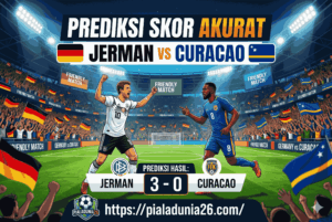 Jerman vs Curacao: Prediksi Skor Akurat Friendly Match