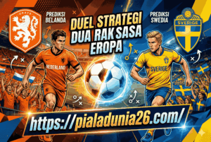 Prediksi Belanda vs Swedia: Duel Strategi Dua Raksasa Eropa