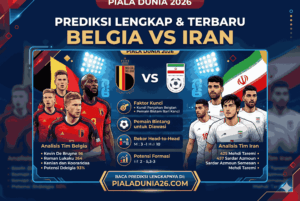 Prediksi Belgia vs Iran Piala Dunia 2026 Lengkap & Terbaru