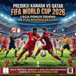 Prediksi Kanada vs Qatar di FIFA World Cup 2026 Penuh Drama