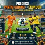Prediksi Pantai Gading vs Ekuador Full Analisis Lengkap